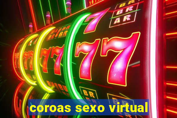 coroas sexo virtual